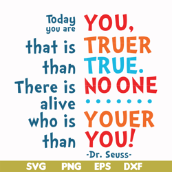 today you are you that is truer than true there is no one alive who is youer than you svg, png, dxf, eps file dr00090