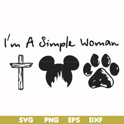 i'm a simple woman svg, png, dxf, eps file fn000301