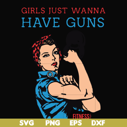 girl just wanna have guns svg, png, dxf, eps file fn000308