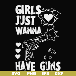 girl just wanna have guns svg, png, dxf, eps file fn000310