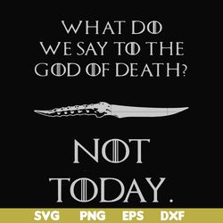 what did we say to the god of death not today svg, png, dxf, eps file fn000658