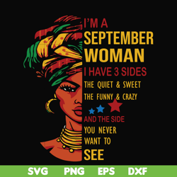 i'm a september woman i have a 3 sides the quiet & sweet the funny & crazy and the side you never want to see svg, birth