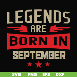 legends are born september svg, birthday svg, png, dxf, eps digital file bd0143