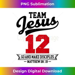 jesus and baseball team jesus christian matthew 2819 love - sophisticated png sublimation file