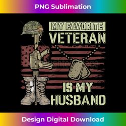 my favorite veteran is my husband veterans day never forget - trendy sublimation digital download