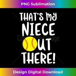 softball game auntie that's my niece out there cheer 1 - digital sublimation download file