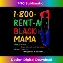 funny rent a black mama moms mothers african americans s - exclusive png sublimation download