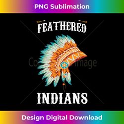 feathered indians - indigenous native american