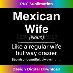 funny mexican wife definition design for mexican - professional sublimation digital download