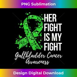 her fight is my fight gallbladder cancer awareness 1 - png transparent digital download file for sublimation