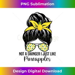 not a swinger i just like pineapples funny pineapple 1 - signature sublimation png file