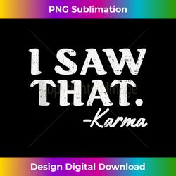 i saw that karma funny yoga meditation workout quote 1 - exclusive png sublimation download