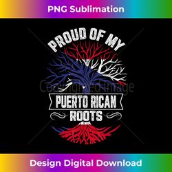 proud of my puerto rican roots puerto rico - classic sublimation png file