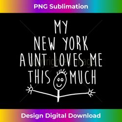 new york aunt loves me t-shirt from somebody in new york - exclusive png sublimation download