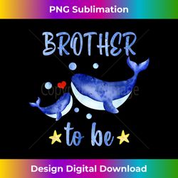 brother to be whale baby shower sea animal themed white - premium png sublimation file