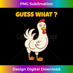 funny guess what chicken butt! farm chicken art sketch joke - exclusive sublimation digital file