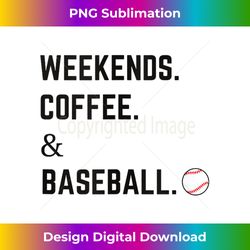 weekends coffee baseball 1 - decorative sublimation png file