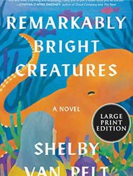 remarkably bright creatures by shelby van pelt - a heartfelt story of mystery and connection pdf digital download