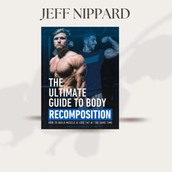 the ultimate guide to body recomposition "jeff nippard" pdf download