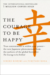 the courage to be happy by ichiro kishimi & fumitake koga pdf digital download