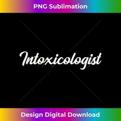 intoxicologist bartender gift for bartender tank top - png transparent digital download file for sublimation