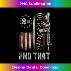 we the people 2nd that second amendment pro gun american tank top - modern sublimation png file