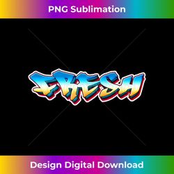 fresh old school graffiti style funny graffiti graphic - artistic sublimation digital file