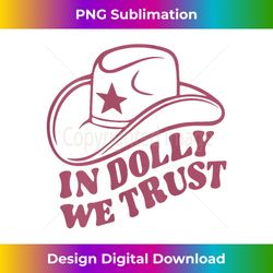 in dolly we trust cute pink hat outfit fans dolly 1 - premium sublimation digital download