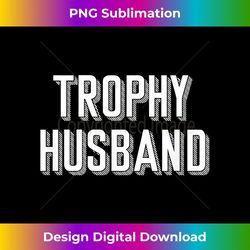 trophy husband retro style trophy husband t 2 - high-quality png sublimation download