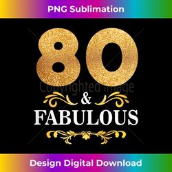 80th birthday sweet women fabulous since - premium png sublimation file