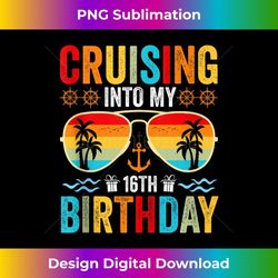 cruising into my 16th birthday family cruise 16 birthday - unique sublimation png download