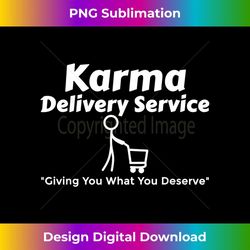 karma delivery service get what you deserve shopping cart 1 - instant png sublimation download