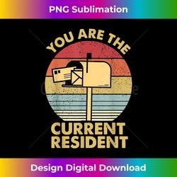 you are the current resident mailbox 3 - instant png sublimation download