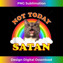 not today satan funny rainbow cat meme tank top - decorative sublimation png file