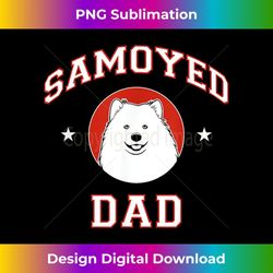 samoyed dad dog father - signature sublimation png file