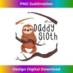 daddy sloth baby mommy daddy matching family - instant png sublimation download