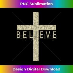 believe christian cross religion graphic - artistic sublimation digital file