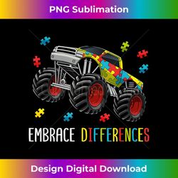 autism awareness embrace differences monster truck boys - stylish sublimation digital download