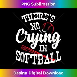 theres no crying in softball game sports baseball lover 1 - instant png sublimation download