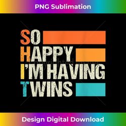 funny so happy i'm having twins pregnancy announcement - special edition sublimation png file