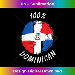 proud 100 dominican flag dominican republic 2 - unique sublimation png download