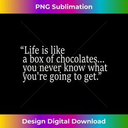 life is like a box of chocolates funny apparel 1 - elegant sublimation png download