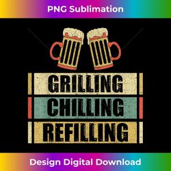 Grilling Chilling Refilling Funny Barbecue Pun Bbq Grilling - Png Sublimation Digital Download