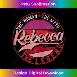 s rebecca the woman the myth the legend 2 - png transparent digital download file for sublimation