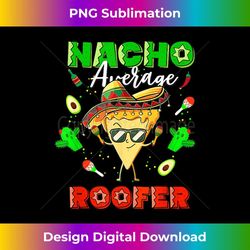 mexican nacho average roofer 1 - instant png sublimation download