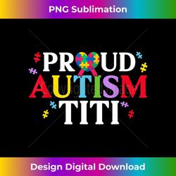 proud autism titi matching family autism awareness day 2 - instant sublimation digital download
