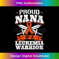 proud nana of a leukemia warrior grandma awareness ribbon 2 - professional sublimation digital download