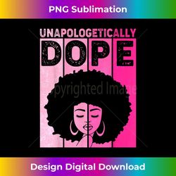 cute pink black history month unapologetically dope - high-resolution png sublimation file