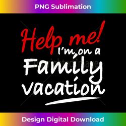 funny trip 2023 family vacation reunion best friend trip - artistic sublimation digital file