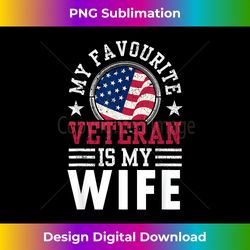 my favorite veteran is my wife pride veterans relatives - decorative sublimation png file